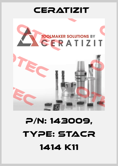 P/N: 143009, Type: STACR 1414 K11 Ceratizit