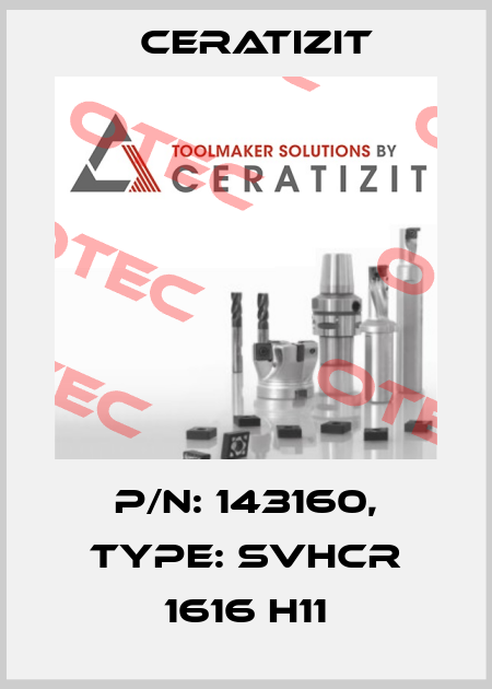 P/N: 143160, Type: SVHCR 1616 H11 Ceratizit