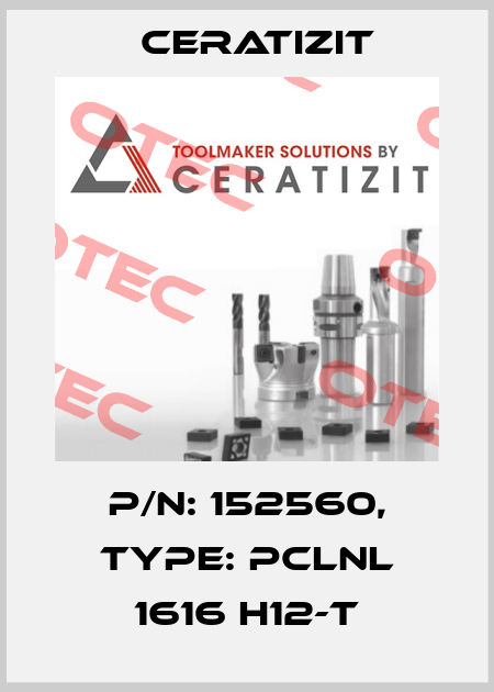 P/N: 152560, Type: PCLNL 1616 H12-T Ceratizit