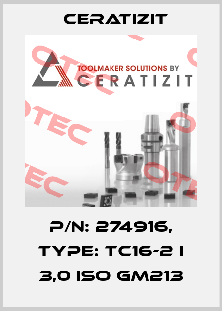 P/N: 274916, Type: TC16-2 I 3,0 ISO GM213 Ceratizit