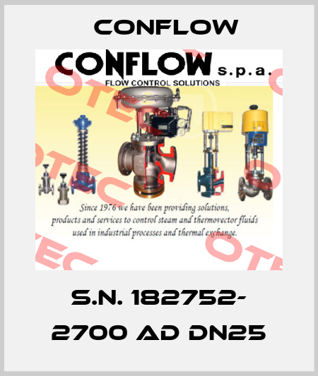 S.N. 182752- 2700 AD dn25 CONFLOW