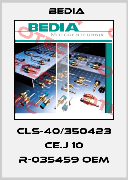 CLS-40/350423 CE.J 10 R-035459 oem Bedia