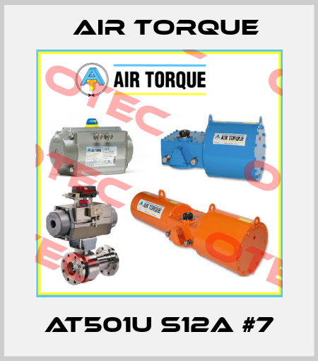 AT501U S12A #7 Air Torque