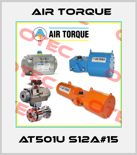 AT501U S12A#15 Air Torque