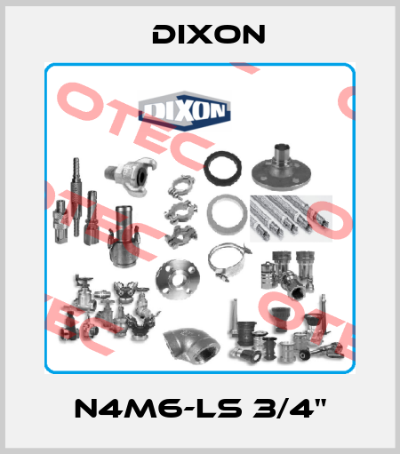 N4M6-LS 3/4" Dixon