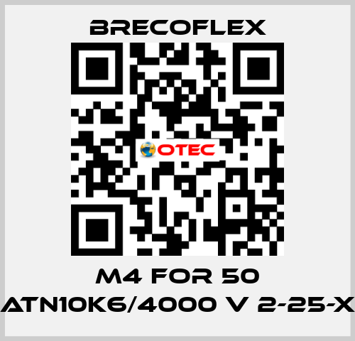 M4 for 50 ATN10K6/4000 V 2-25-X Brecoflex