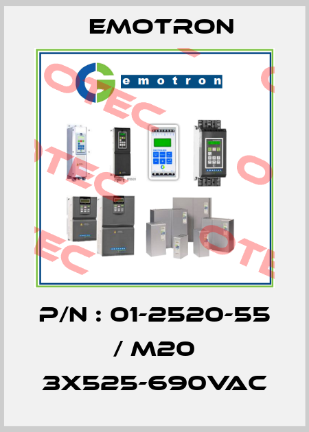 P/N : 01-2520-55 / M20 3x525-690VAC Emotron