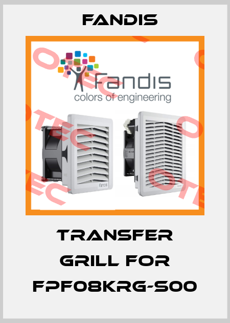 Transfer grill for FPF08KRG-S00 Fandis