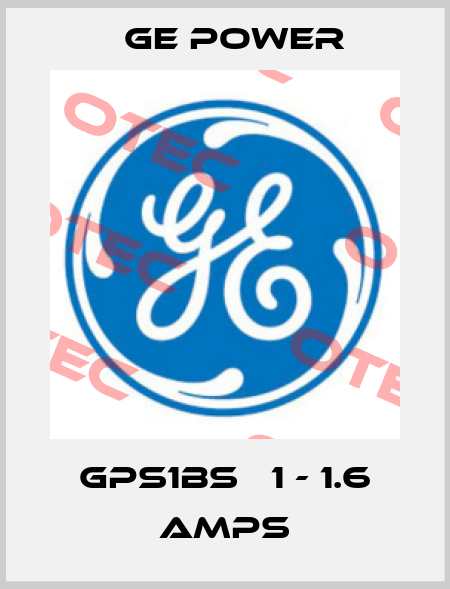 GPS1BS   1 - 1.6 AMPS GE Power