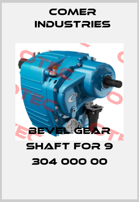 Bevel gear shaft for 9 304 000 00 Comer Industries