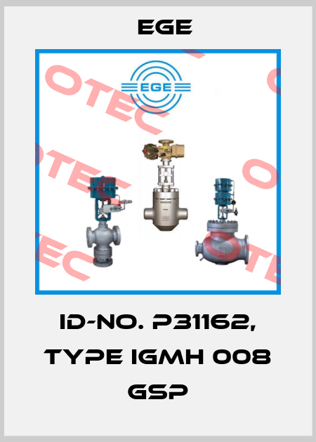 Id-No. P31162, Type IGMH 008 GSP Ege