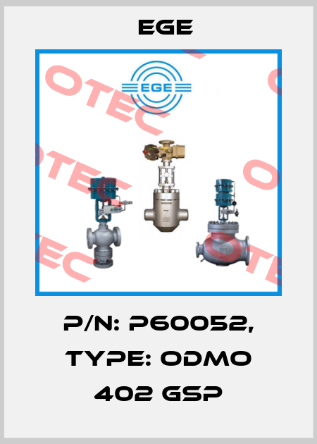 p/n: P60052, Type: ODMO 402 GSP Ege
