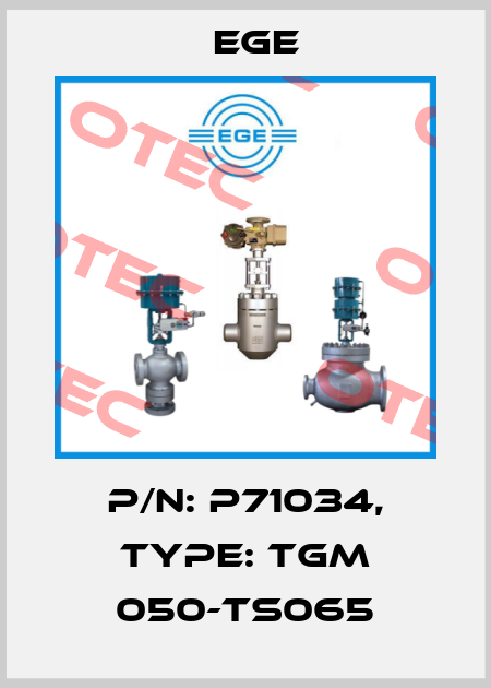 p/n: P71034, Type: TGM 050-TS065 Ege