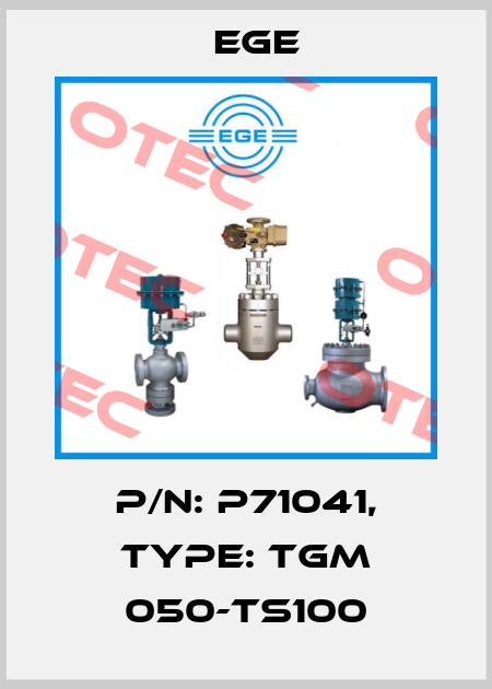 p/n: P71041, Type: TGM 050-TS100 Ege