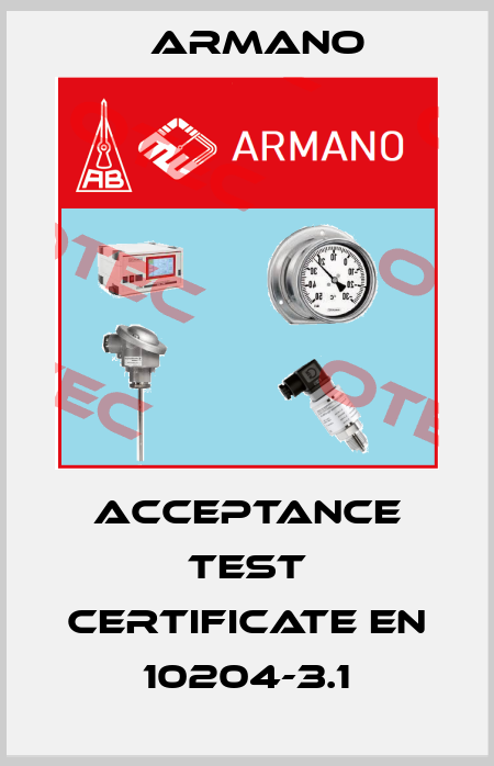 Acceptance test certificate EN 10204-3.1 ARMANO