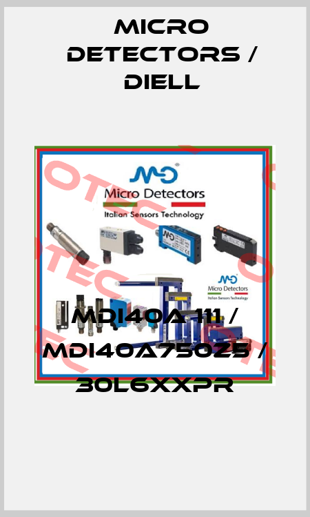 MDI40A 111 / MDI40A750Z5 / 30L6XXPR
 Micro Detectors / Diell