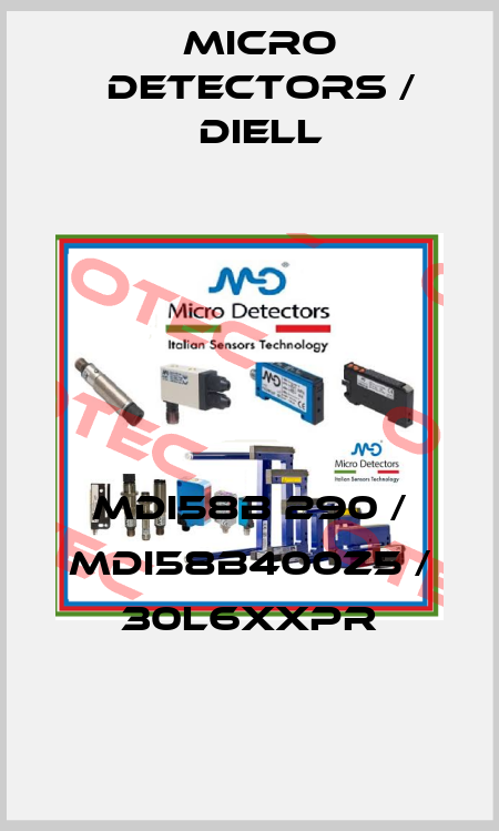 MDI58B 290 / MDI58B400Z5 / 30L6XXPR
 Micro Detectors / Diell