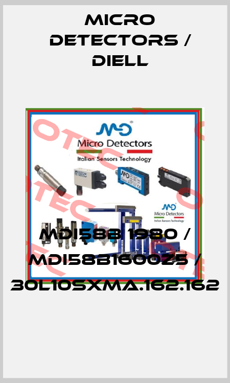 MDI58B 1980 / MDI58B1600Z5 / 30L10SXMA.162.162
 Micro Detectors / Diell