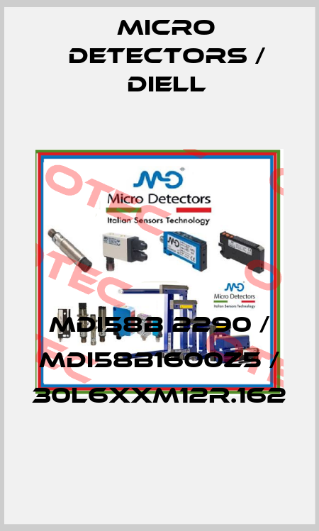 MDI58B 2290 / MDI58B1600Z5 / 30L6XXM12R.162
 Micro Detectors / Diell