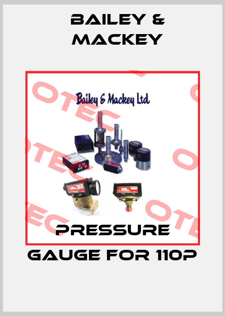 Pressure gauge for 110P Bailey & Mackey