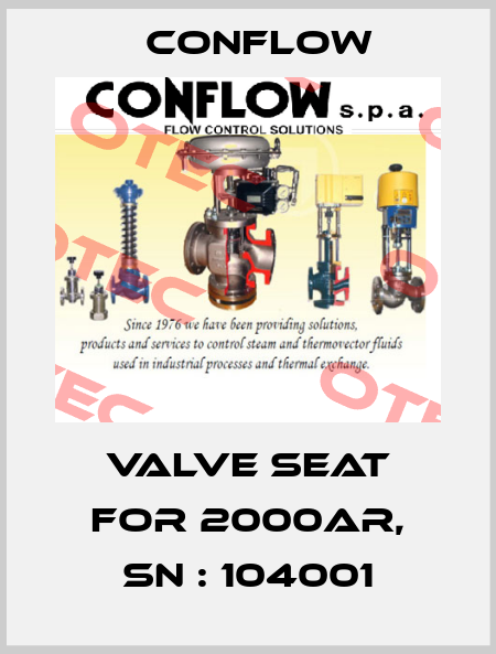valve seat for 2000AR, sn : 104001 CONFLOW