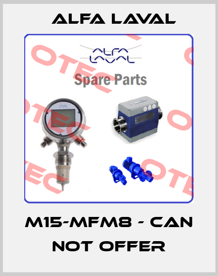 M15-MFM8 - can not offer Alfa Laval