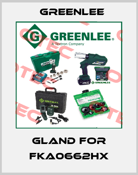 Gland for FKA0662HX Greenlee