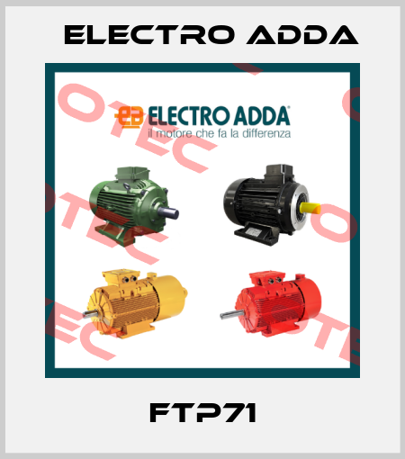 FTP71 Electro Adda
