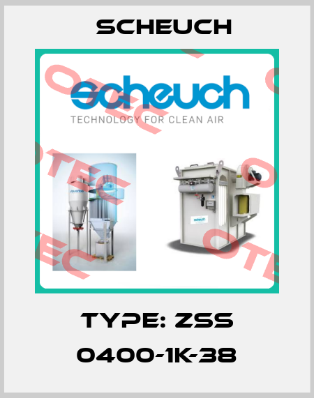 Type: zss 0400-1K-38 Scheuch