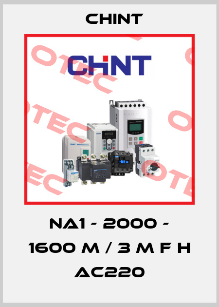 NA1 - 2000 - 1600 M / 3 M F H AC220 Chint