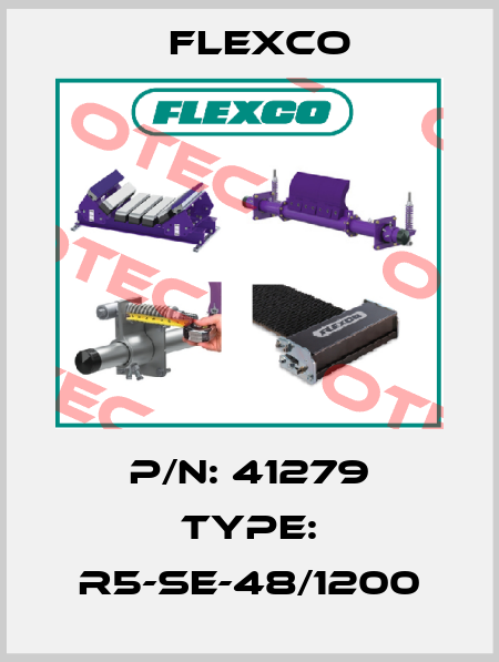 P/N: 41279 Type: R5-SE-48/1200 Flexco
