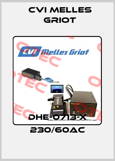 DHE-0713-X 230/60AC CVI Melles Griot