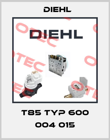 T85 Typ 600 004 015 Diehl