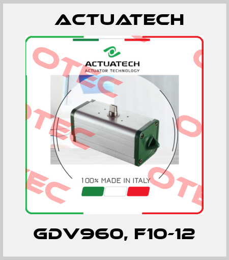 GDV960, F10-12 Actuatech