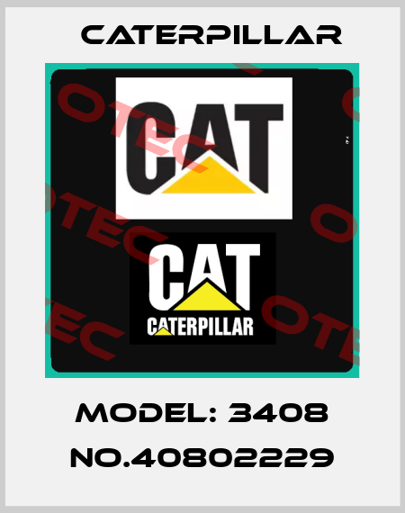 MODEL: 3408 NO.40802229 Caterpillar