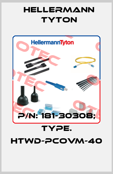 p/n: 181-30308; Type. HTWD-PCOVM-40 Hellermann Tyton