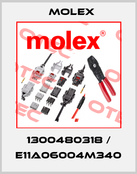 1300480318 / E11A06004M340 Molex