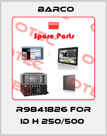 R9841826 FOR ID H 250/500  Barco