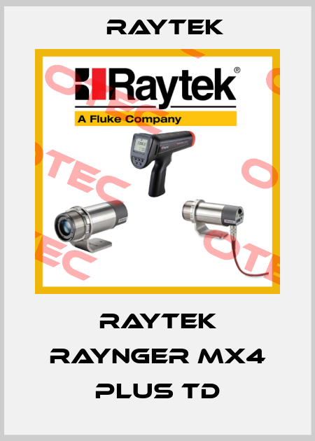 RAYTEK RAYNGER MX4 PLUS TD Raytek