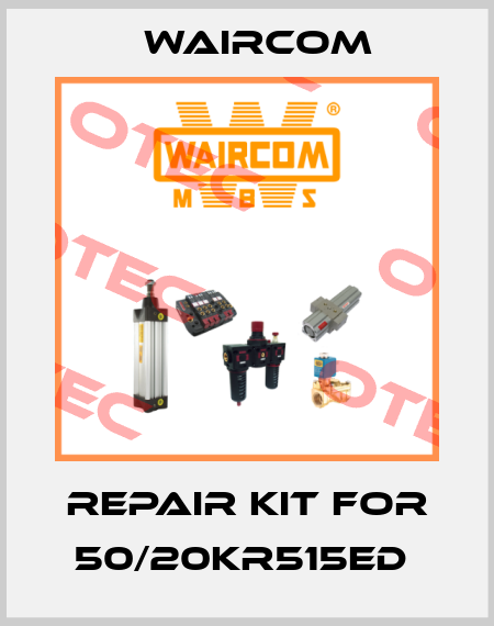 REPAIR KIT FOR 50/20KR515ED  Waircom