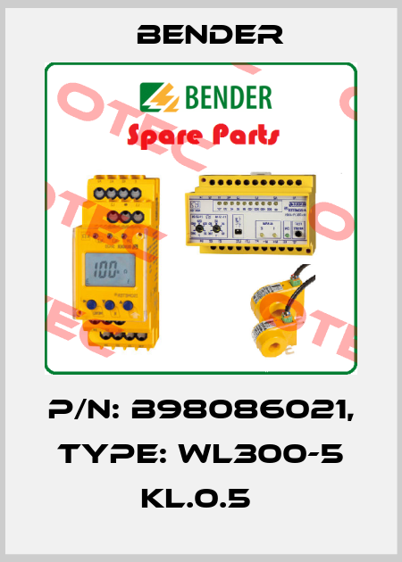 p/n: B98086021, Type: WL300-5 KL.0.5  Bender