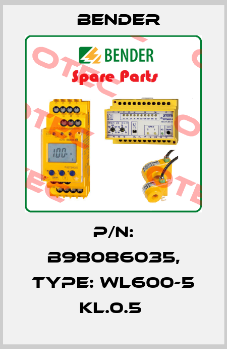 p/n: B98086035, Type: WL600-5 KL.0.5  Bender