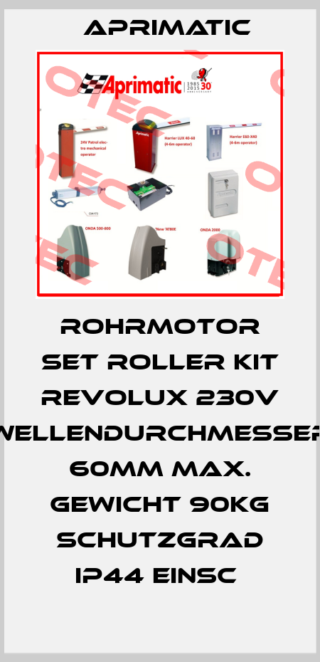 ROHRMOTOR SET ROLLER KIT REVOLUX 230V WELLENDURCHMESSER 60MM MAX. GEWICHT 90KG SCHUTZGRAD IP44 EINSC  Aprimatic