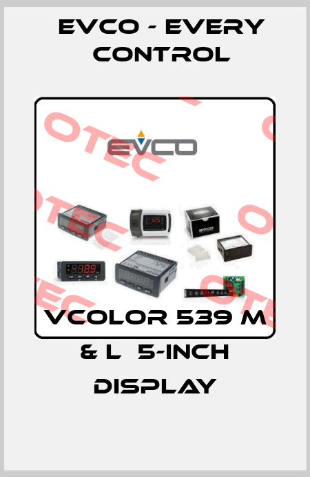 Vcolor 539 M & L  5-inch display EVCO - Every Control