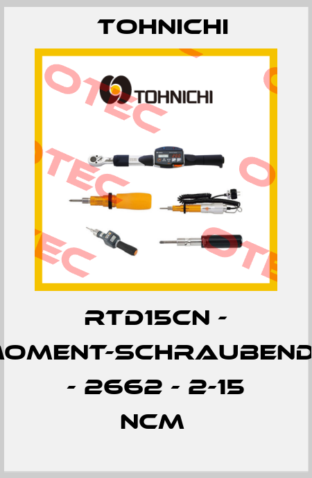 RTD15CN - DREHMOMENT-SCHRAUBENDREHER - 2662 - 2-15 NCM  Tohnichi