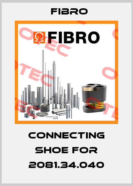 connecting shoe for 2081.34.040 Fibro