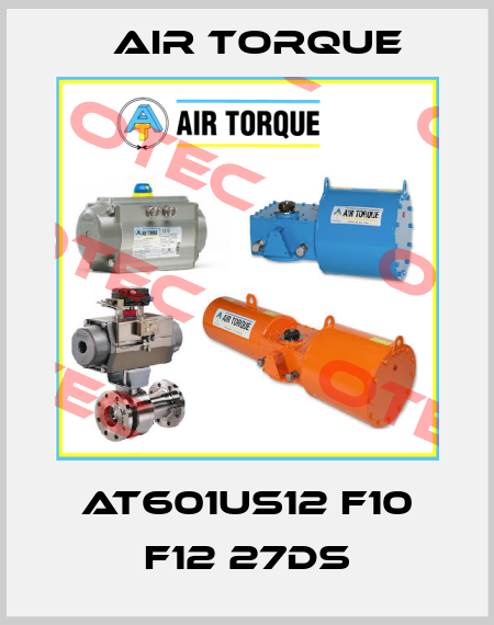 AT601US12 F10 F12 27DS Air Torque