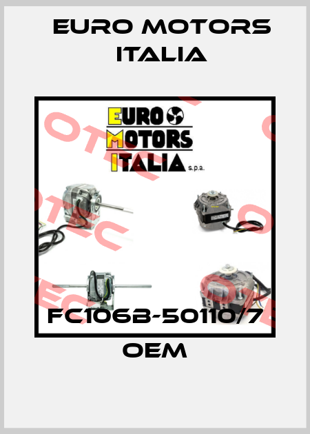 FC106B-50110/7 OEM Euro Motors Italia