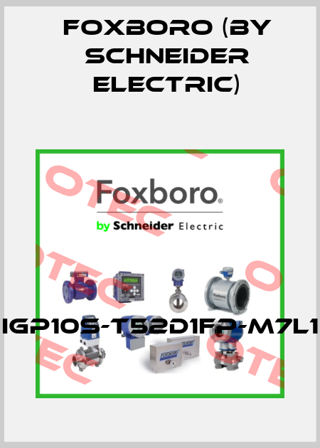 IGP10S-T52D1FP-M7L1 Foxboro (by Schneider Electric)