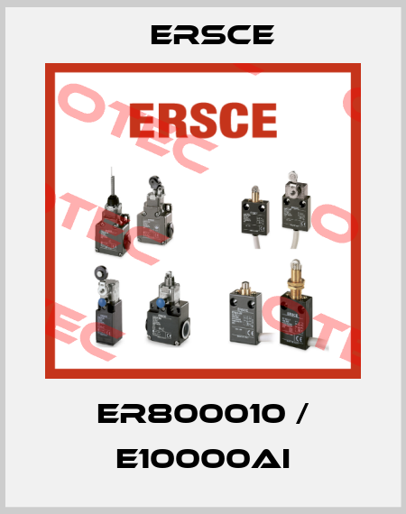 ER800010 / E10000AI Ersce